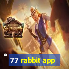 77 rabbit app